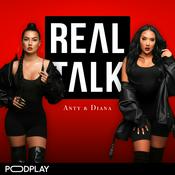 Podcast Real Talk med Anty & Diana