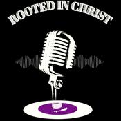 Podcast Rooted In Christ!