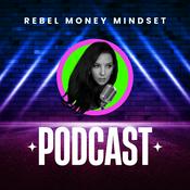 Podcast Rebel Money Mindset