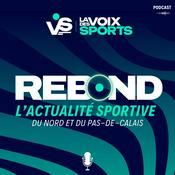 Podcast Rebond, l'actualité sportive du Nord et du Pas-de-Calais