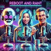 Podcast Reboot and Rant
