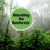 Podcast Rebuilding the Rainforests