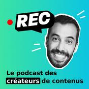 Podcast REC : Le podcast des créateurs de contenus