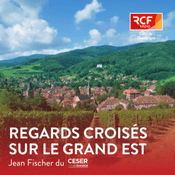 Podcast Regards croisés sur le Grand Est · RCF Cœur de Champagne