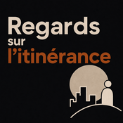 Podcast Regards sur l'itinérance