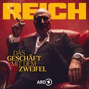Podcast REICH – Das Geschäft mit dem Zweifel
