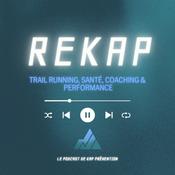 Podcast REKAP - Trail Running, Santé, Coaching & Performance