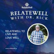 Podcast RelateWell with Dr. Rick Marks