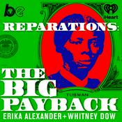 Podcast Reparations: The Big Payback