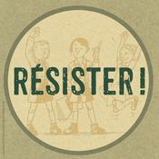 Podcast RESISTER ! Le podcast des Enfants de la Résistance