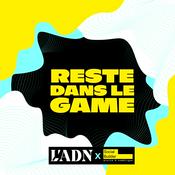Podcast Reste dans le game