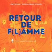 Podcast Retour de flamme ~ Le podcast football féminin et santé mentale 🔥