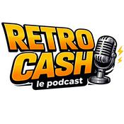 Podcast Retro Cash Le Podcast