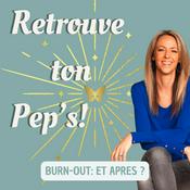Podcast Retrouve ton Pep's! Burn-out: et après?