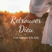 Podcast Retrouver Dieu