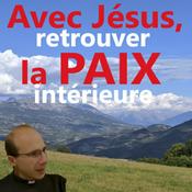 Podcast Retrouver et conserver la #paix intérieure avec Jésus