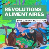 Podcast Révolutions alimentaires !