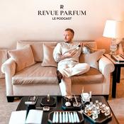 Podcast Revue parfum - Le podcast