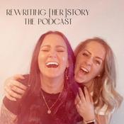 Podcast Rewriting [Her]Story