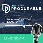 Podcast RH & Innovation Sociale - PRODURABLE 2025