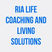 Podcast RIA Life Coaching and Living Solutions