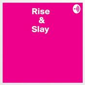 Podcast Rise & Slay By Supreet