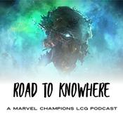 Podcast Road to Knowhere: A Marvel Champions LCG Podcast