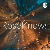 Podcast RoseKnows
