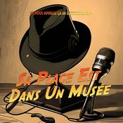 Podcast SA PLACE EST DANS UN MUSÉE