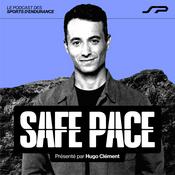 Podcast SAFE PACE - Le podcast des sports d'endurance, présenté par Hugo Clément