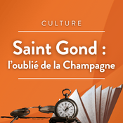 Podcast Saint Gond : l’oublié de la Champagne · RCF Cœur de Champagne