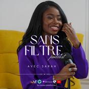 Podcast Sans Filtre avec Sarah