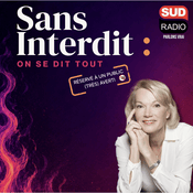 Podcast Sans interdit : on se dit tout