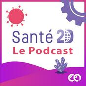 Podcast Santé 2D - Le Podcast