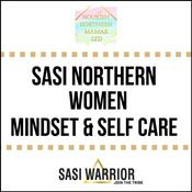 Podcast SASI NORTHERN WOMEN : Mindset & Self Care