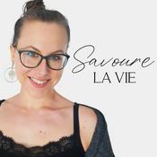 Podcast Savoure la vie