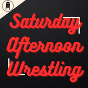 Podcast Saturday Afternoon Wrestling