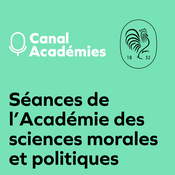 Podcast Séances de l&#039;Académie des sciences morales et politiques