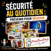 Podcast Sécurité au quotidien : Prévenir pour réussir