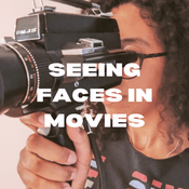 Podcast SEEING FACES IN MOVIES