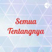 Podcast Semua Tentangnya