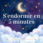 Podcast S’endormir en 5 minutes – Des histoires pour un sommeil paisible