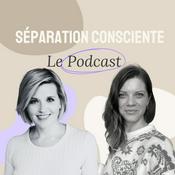 Podcast Séparation Consciente