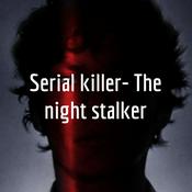Podcast Serial killer- The night stalker