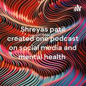 Podcast Shreyas patil created one podcast on social media and mental health