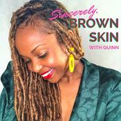 Podcast Sincerely, Brown Skin