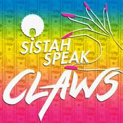 Podcast Sistah Speak: Claws