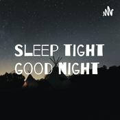 Podcast Sleep tight good night
