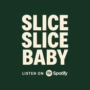 Podcast Slice Slice Baby