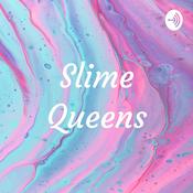 Podcast Slime Queens